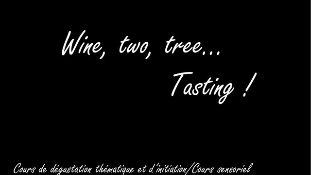Wine, two, tree...Tasting ! - Ulule