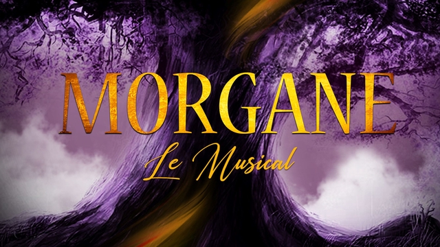 MORGANE, Le Musical