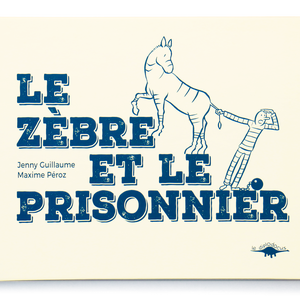 Le zèbre et le prisonnier